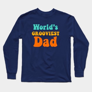 70s World's Grooviest Dad Long Sleeve T-Shirt